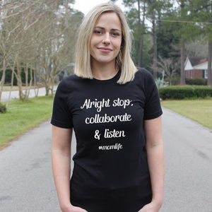 Alright Stop Collaborate & Listen Mom Tee Shirt